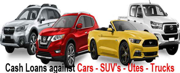 Cash loans against Cars, SUVs' and Utes.